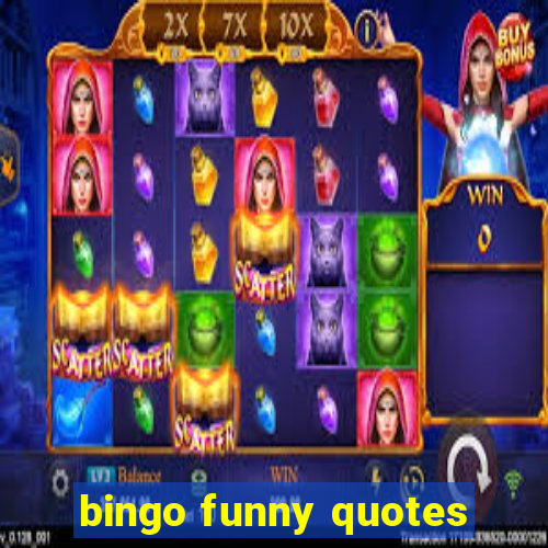 bingo funny quotes